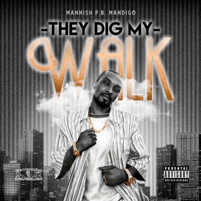 MANNISH P.B. MANDIGO - THEY DIG MY WALK